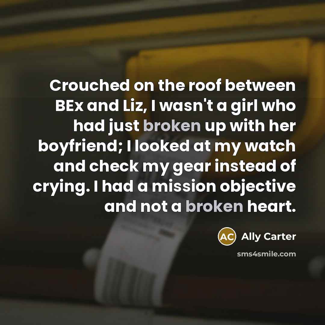 “Crouched on the roof between BEx and Liz, I wasn't…” quote by Ally Carter
