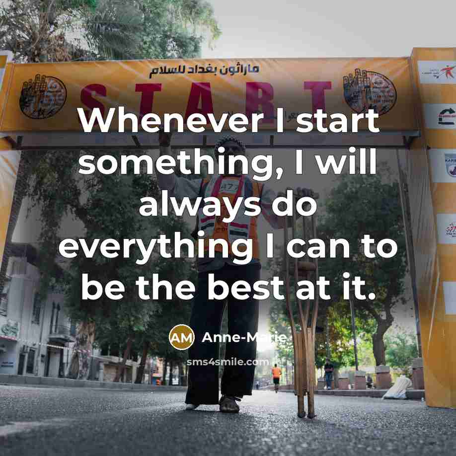 “Whenever I start something, I will always do everything I…” quote by Anne-Marie