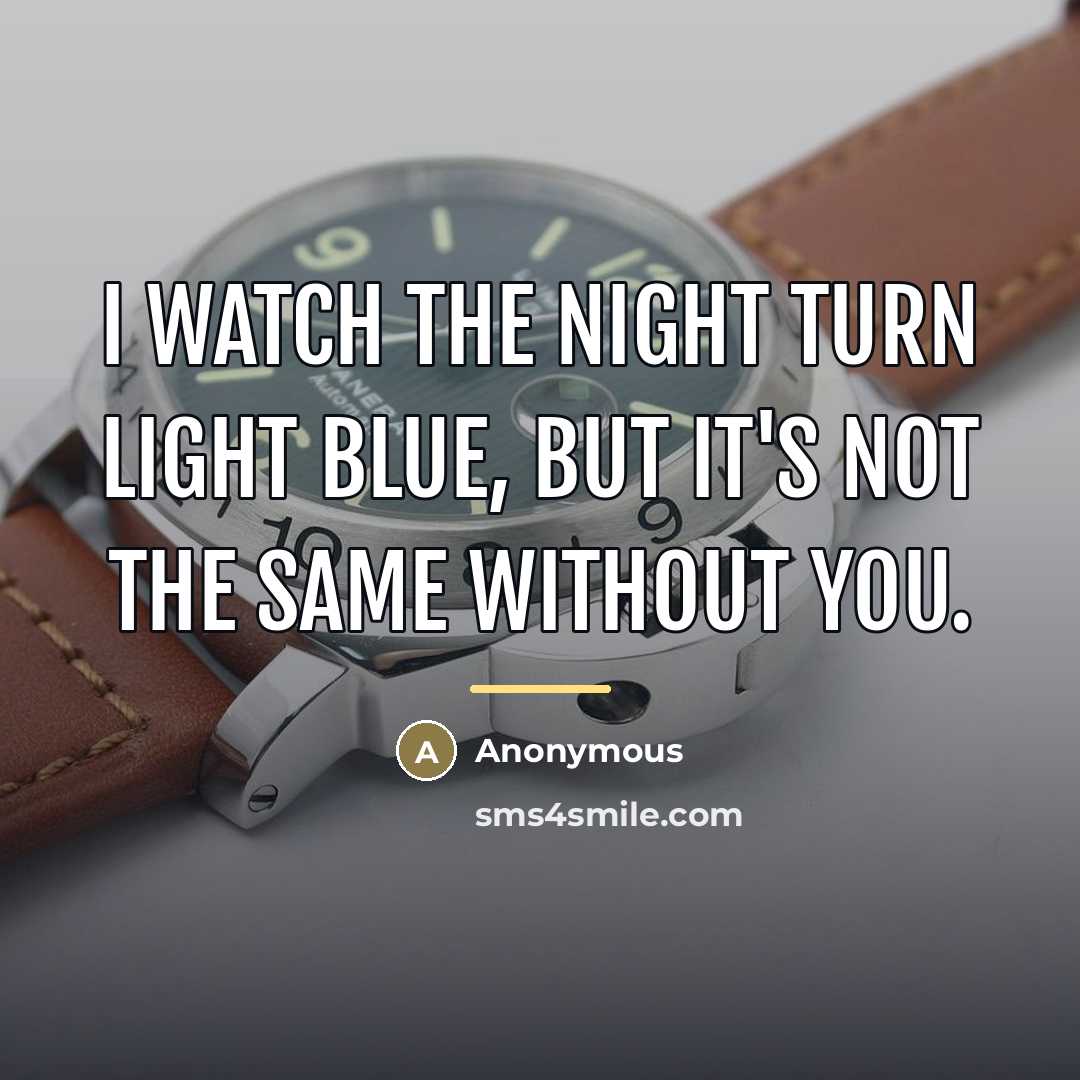 “I watch the night turn light blue, but it's not…” quote by Anonymous