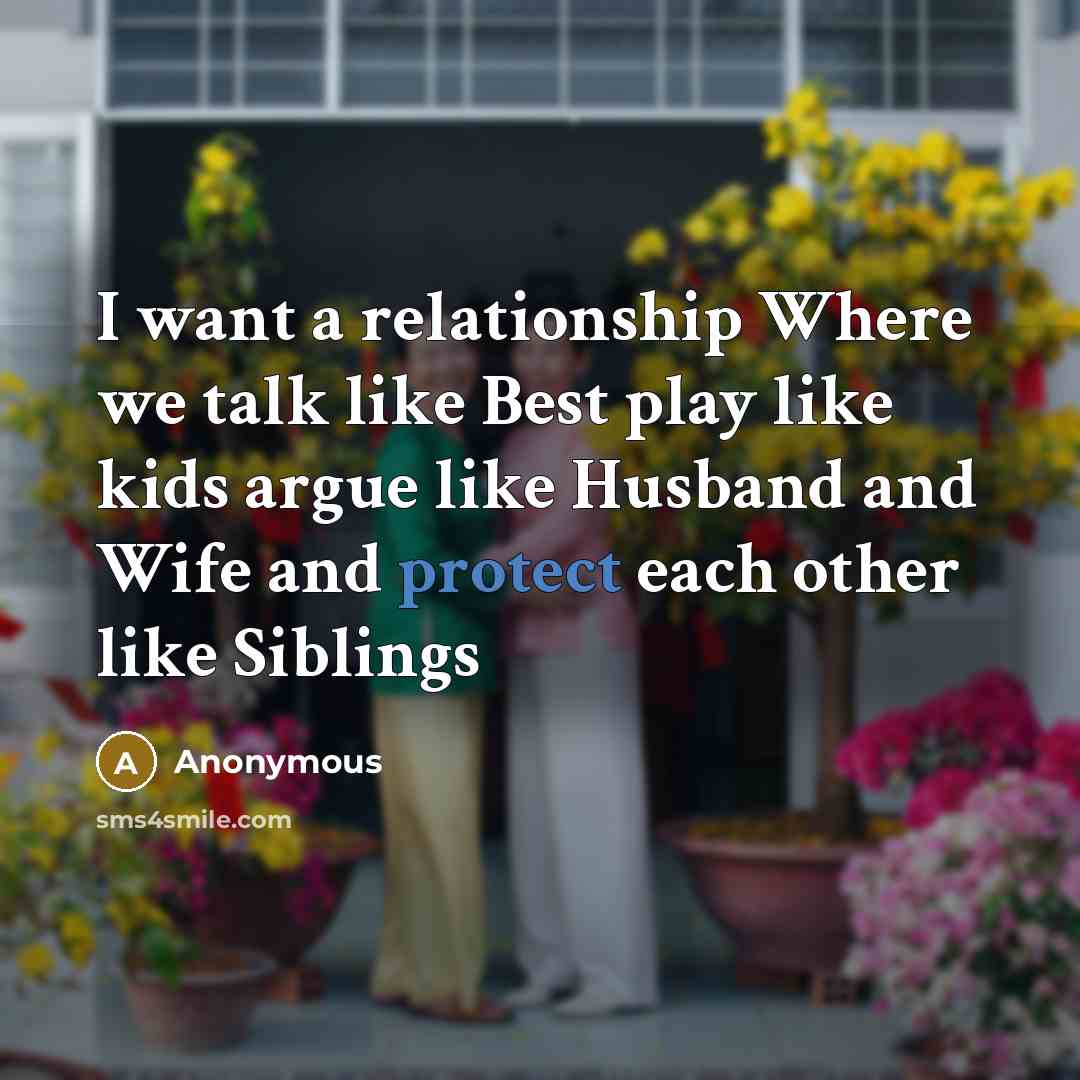 “I want a relationship Where we talk like Best play…” quote by Anonymous