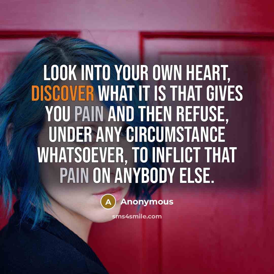 “Look into your own heart, discover what it is that…” quote by Anonymous