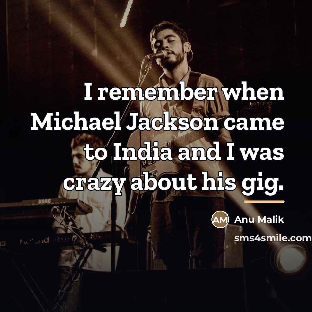 “I remember when Michael Jackson came to India and I…” quote by Anu Malik