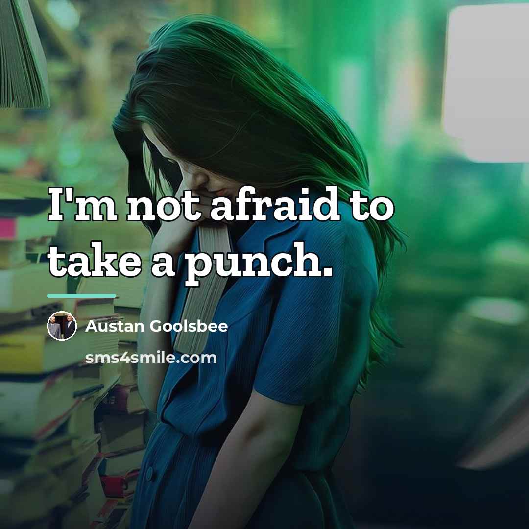 “I'm not afraid to take a punch.…” quote by Austan Goolsbee