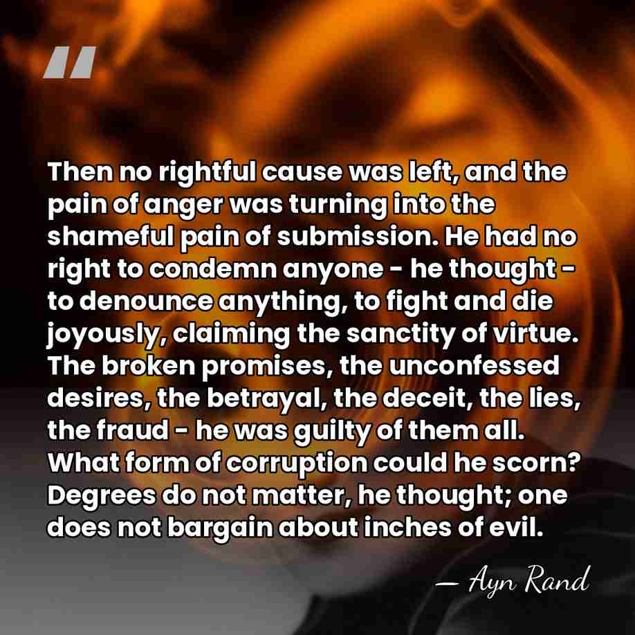 Then no rightful cause was left, and the pain of anger was&hellip; - Ayn Rand