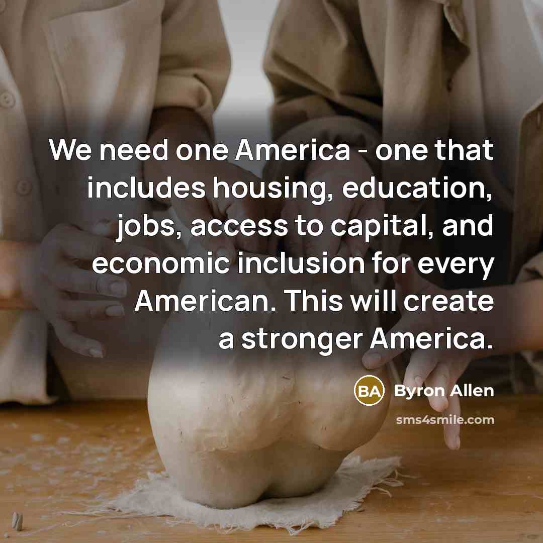 “We need one America - one that includes housing, education,…” quote by Byron Allen