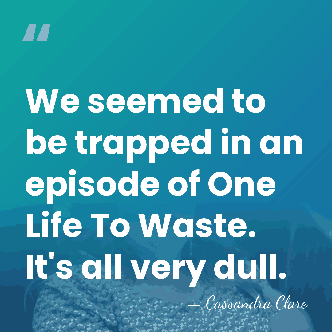 We seemed to be trapped in an episode of One Life To&hellip; - Cassandra Clare