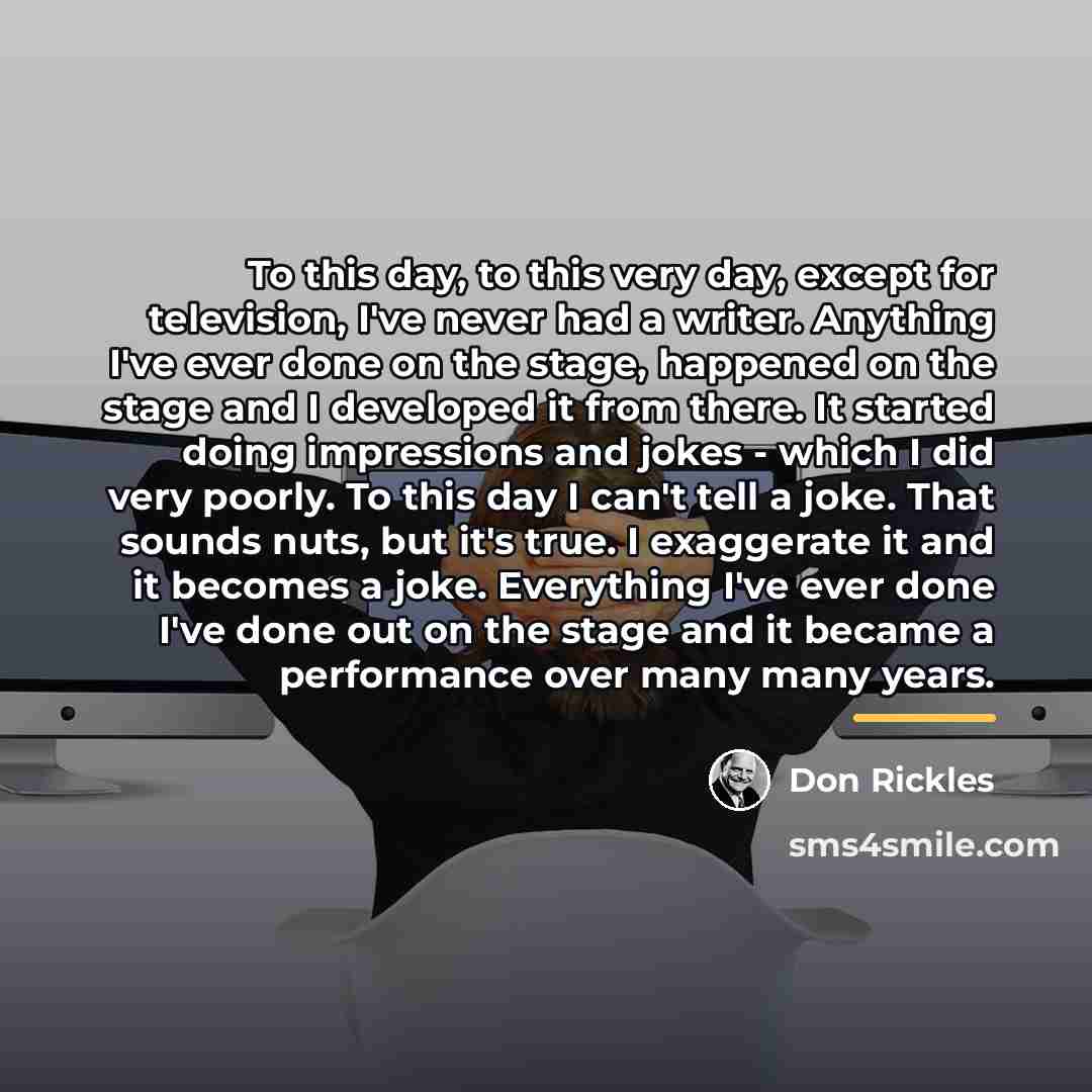 “To this day, to this very day, except for television,…” quote by Don Rickles