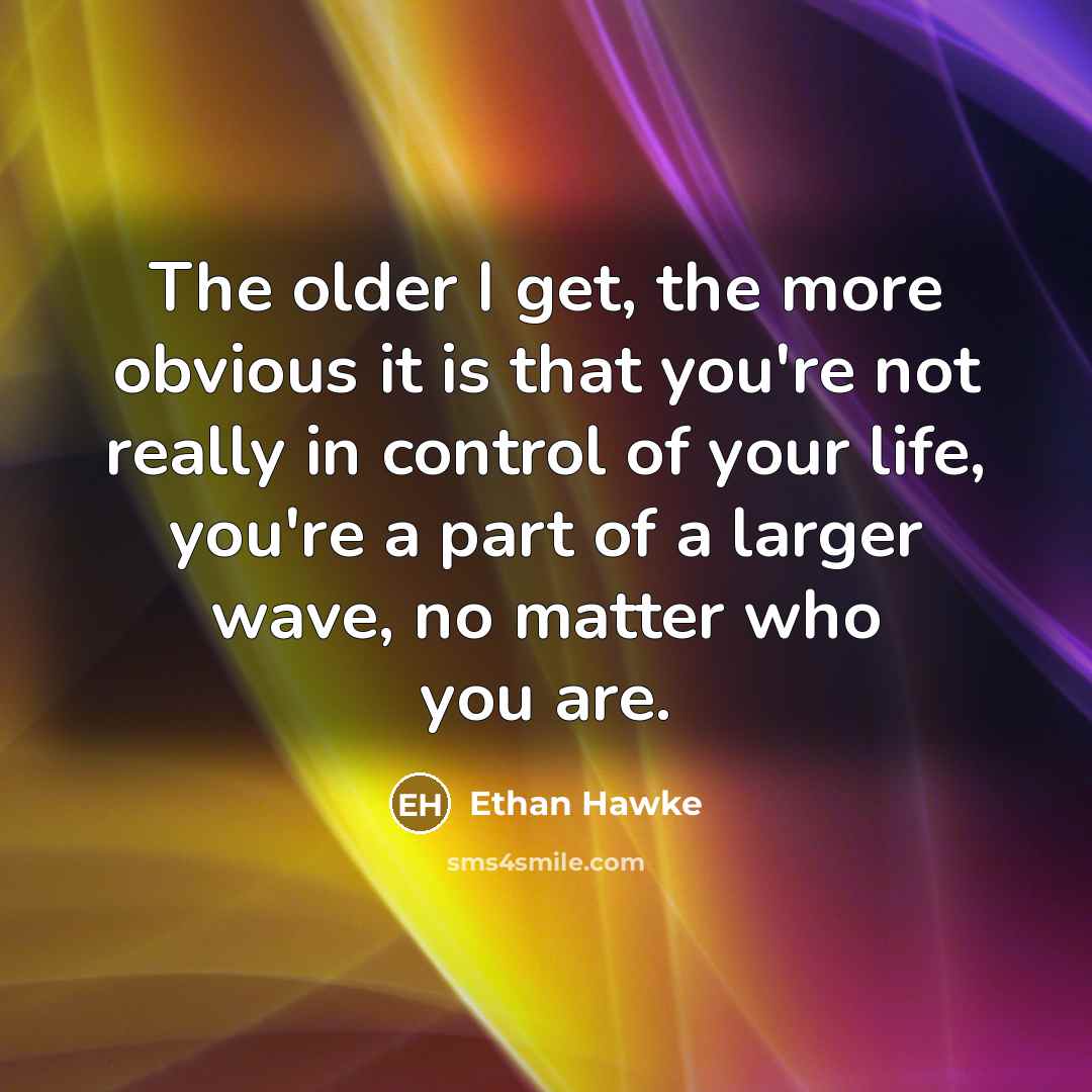 “The older I get, the more obvious it is that…” quote by Ethan Hawke