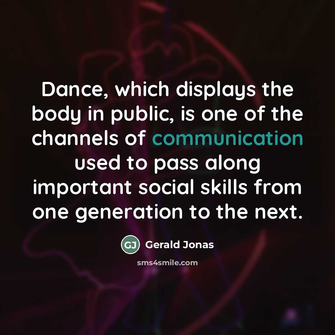 “Dance, which displays the body in public, is one of…” quote by Gerald Jonas