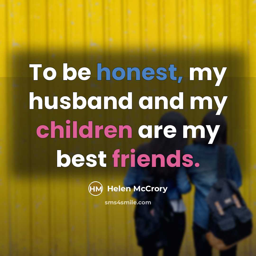 “To be honest, my husband and my children are my…” quote by Helen McCrory