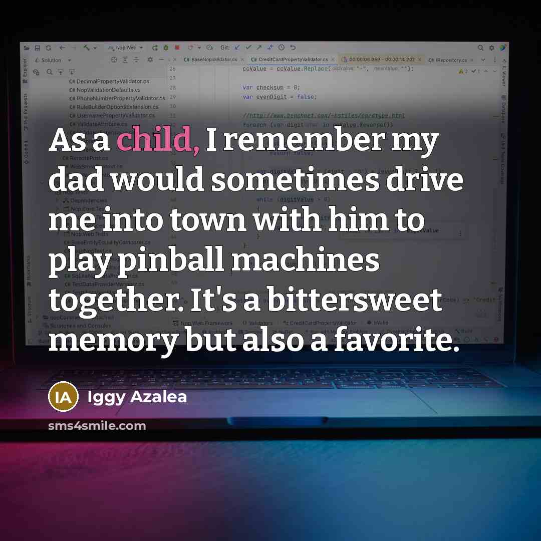 “As a child, I remember my dad would sometimes drive…” quote by Iggy Azalea