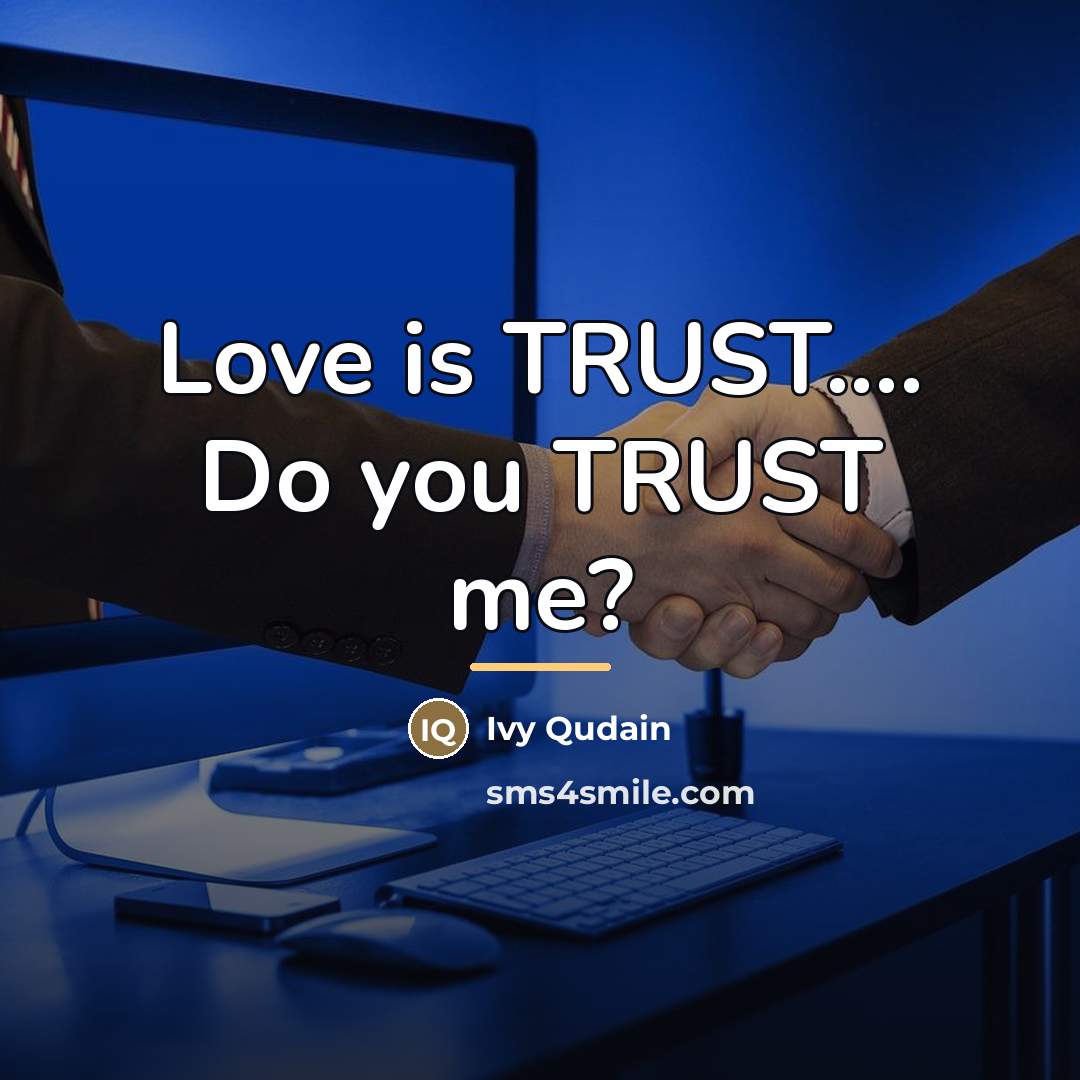 “Love is TRUST.... Do you TRUST me?…” quote by Ivy Qudain
