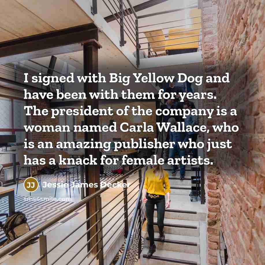 “I signed with Big Yellow Dog and have been with…” quote by Jessie James Decker