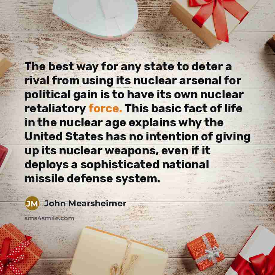 “The best way for any state to deter a rival…” quote by John Mearsheimer