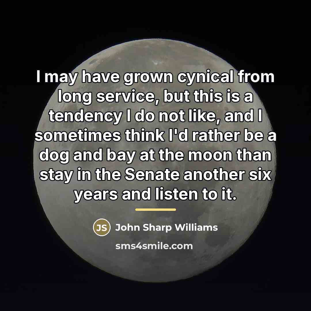 “I may have grown cynical from long service, but this…” quote by John Sharp Williams