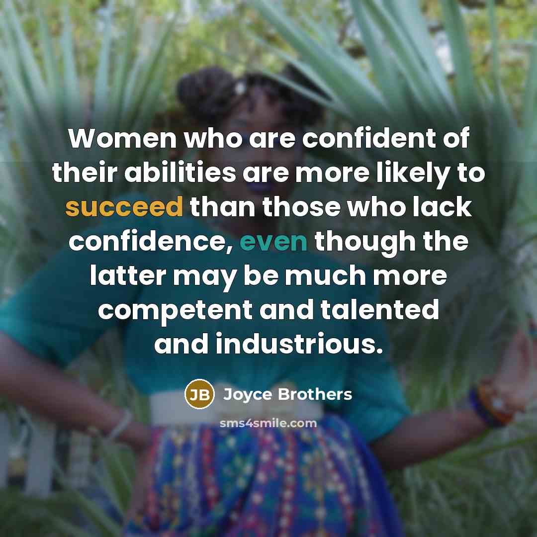 “Women who are confident of their abilities are more likely…” quote by Joyce Brothers