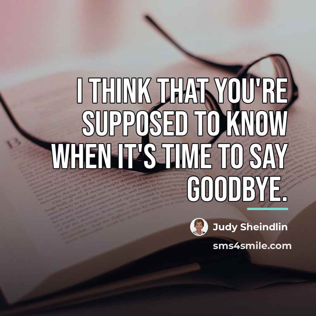 “I think that you're supposed to know when it's time…” quote by Judy Sheindlin