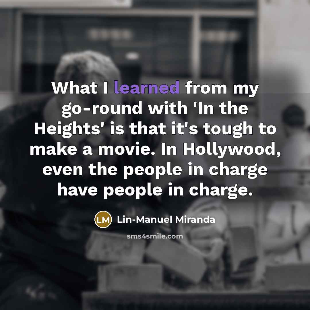 “What I learned from my go-round with 'In the Heights'…” quote by Lin-Manuel Miranda
