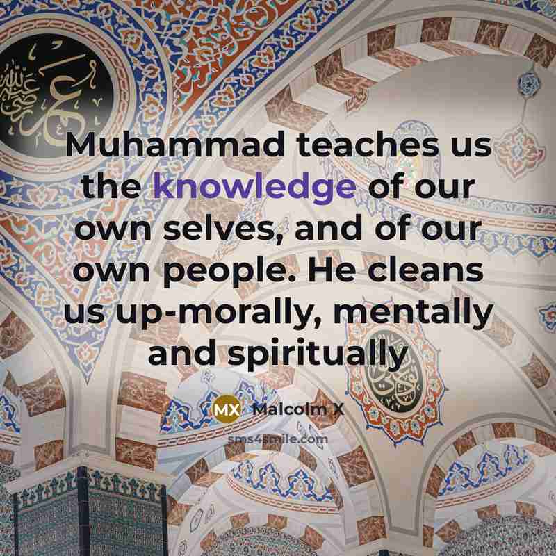 “Muhammad teaches us the knowledge of our own selves, and…” quote by Malcolm X