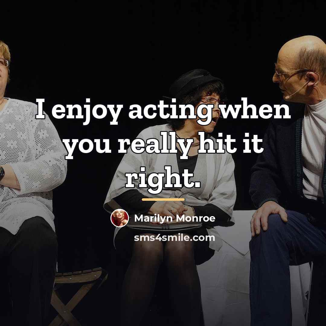 “I enjoy acting when you really hit it right.…” quote by Marilyn Monroe