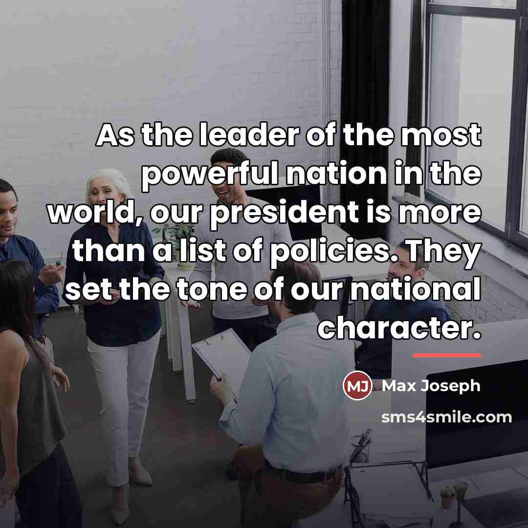 “As the leader of the most powerful nation in the…” quote by Max Joseph