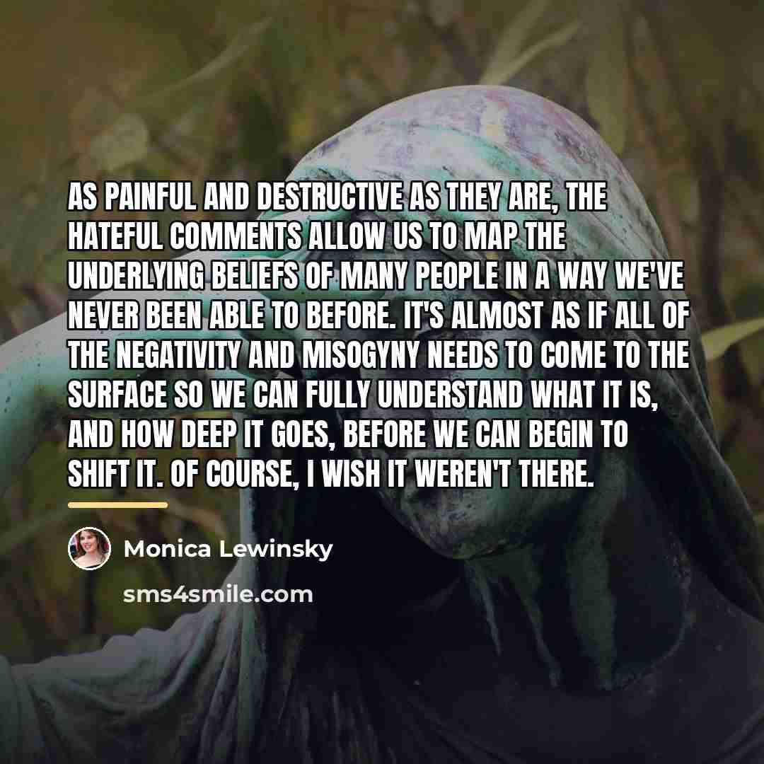 “As painful and destructive as they are, the hateful comments…” quote by Monica Lewinsky