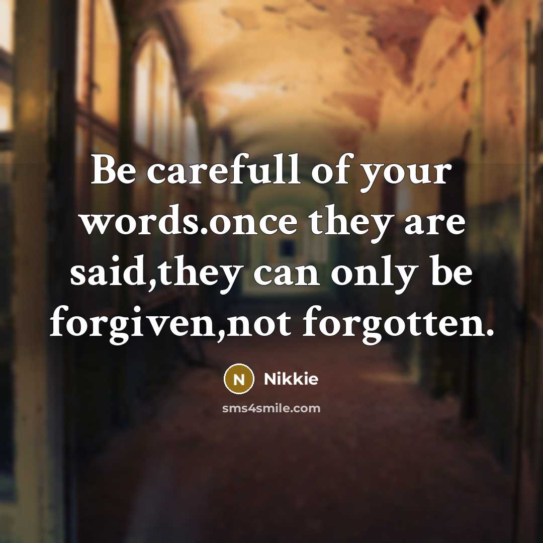 “Be carefull of your words.once they are said,they can only…” quote by Nikkie