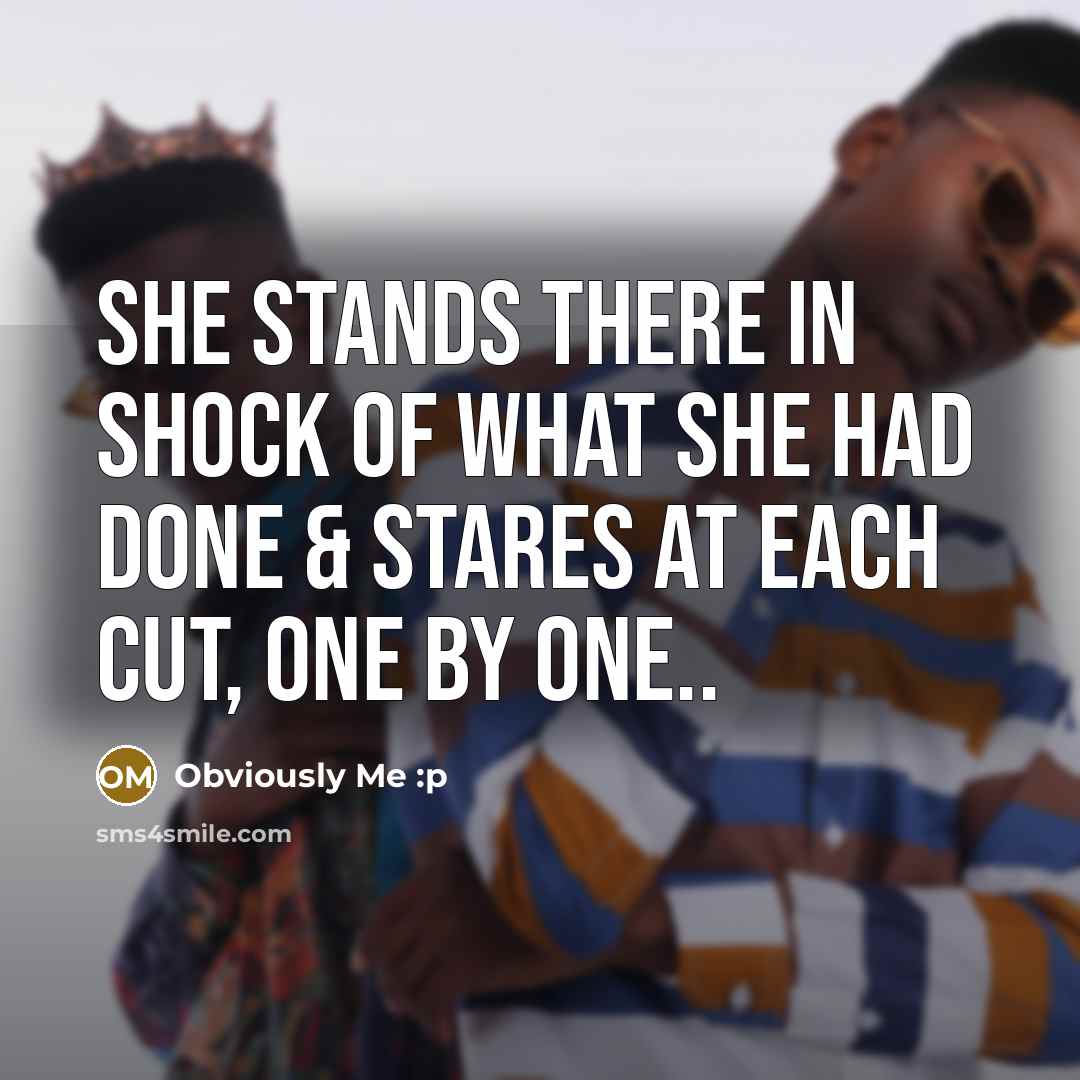 “She stands there in shock of what she had done…” quote by Obviously Me :p