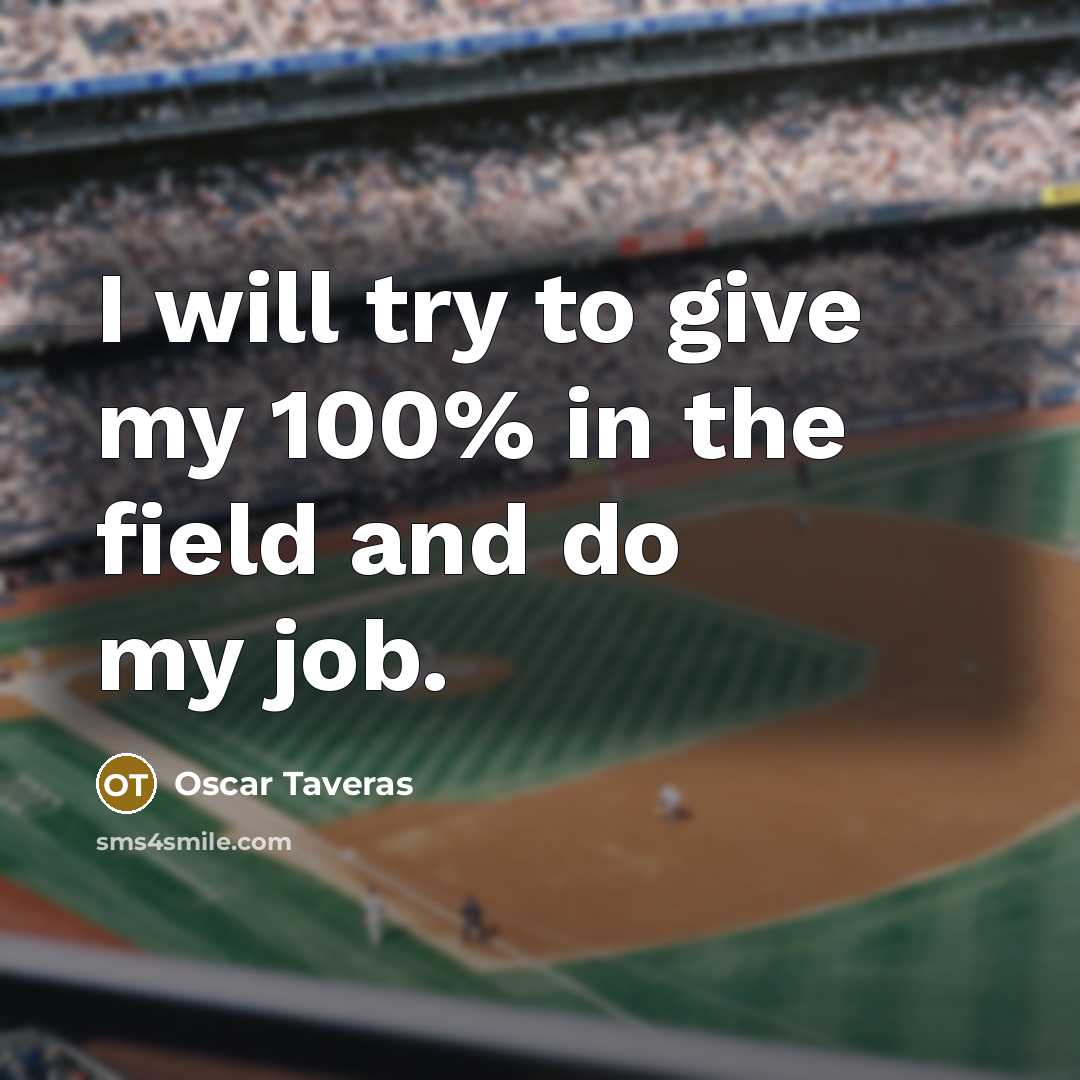 “I will try to give my 100% in the field…” quote by Oscar Taveras