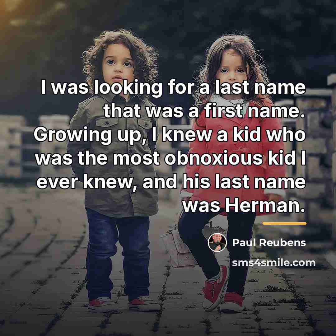 “I was looking for a last name that was a…” quote by Paul Reubens