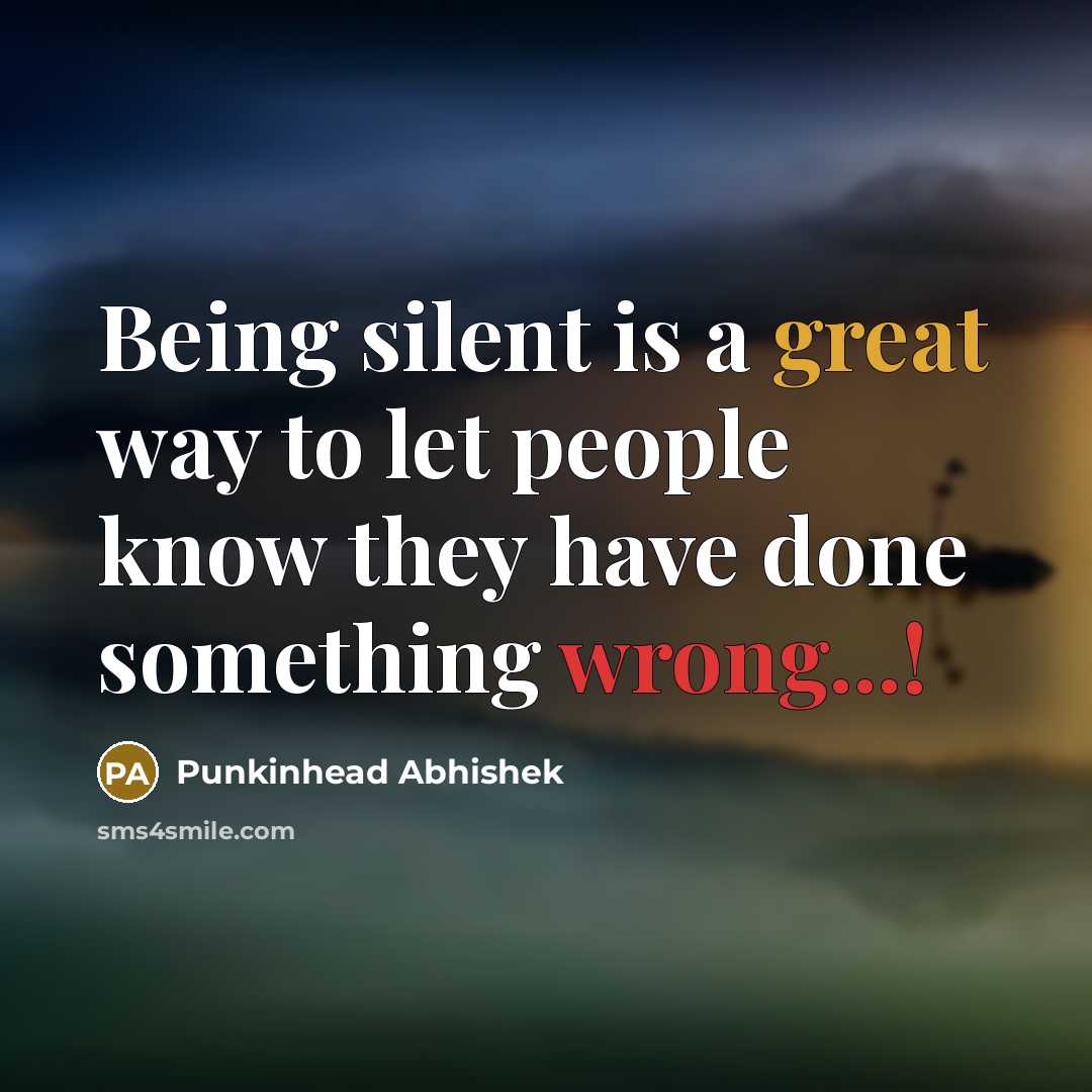 “Being silent is a great way to let people know…” quote by Punkinhead Abhishek