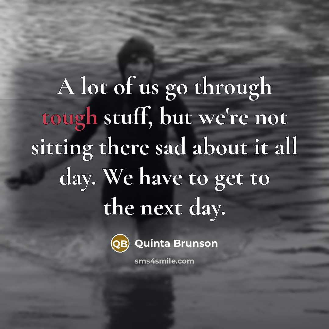 “A lot of us go through tough stuff, but we're…” quote by Quinta Brunson