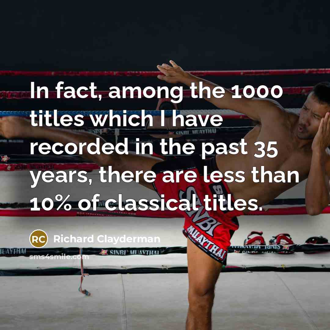 “In fact, among the 1000 titles which I have recorded…” quote by Richard Clayderman