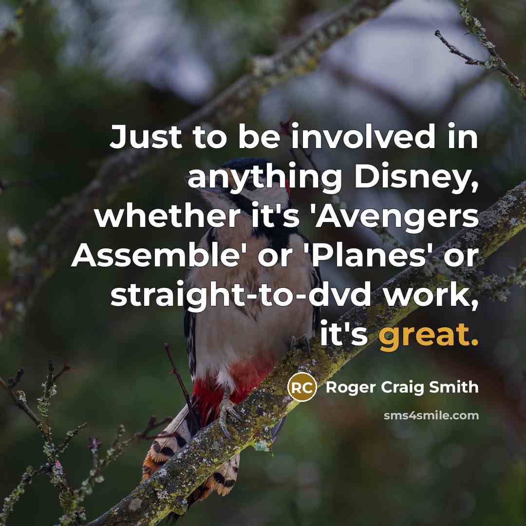 “Just to be involved in anything Disney, whether it's 'Avengers…” quote by Roger Craig Smith