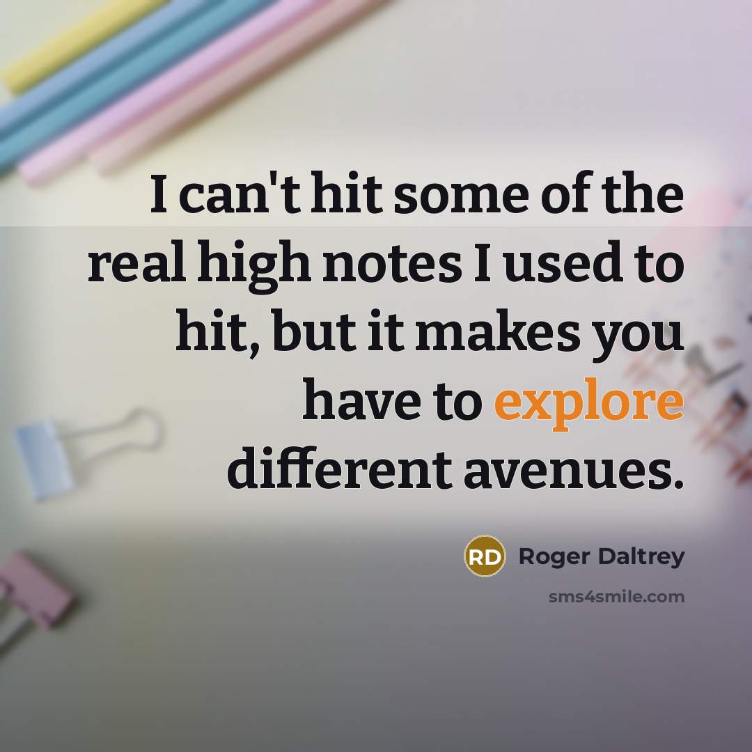 “I can't hit some of the real high notes I…” quote by Roger Daltrey