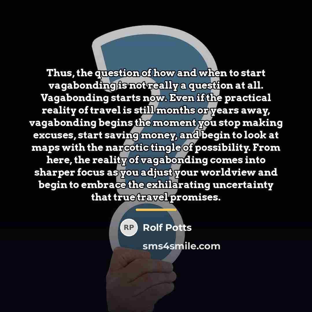 “Thus, the question of how and when to start vagabonding…” quote by Rolf Potts