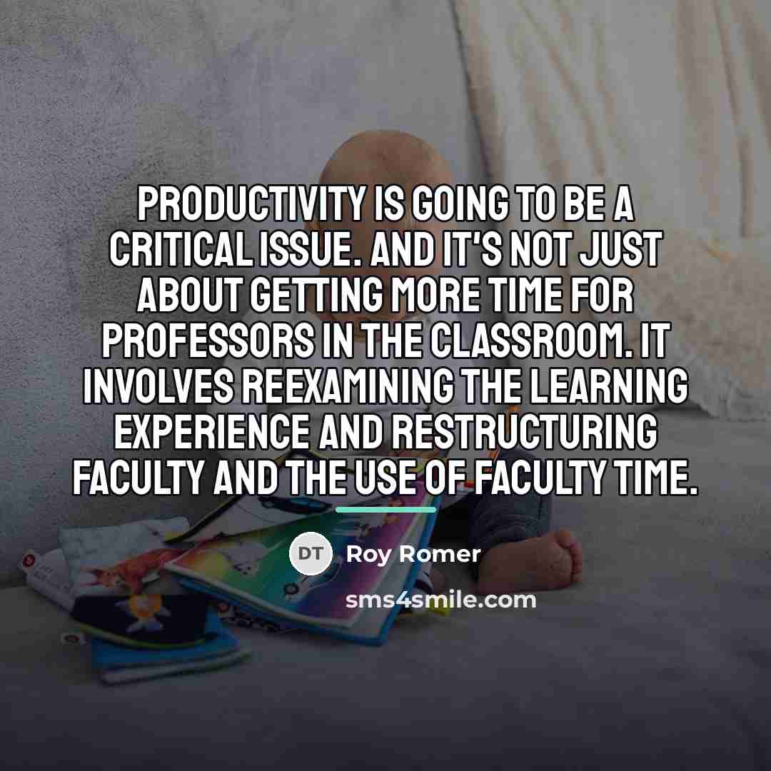 “Productivity is going to be a critical issue. And it's…” quote by Roy Romer