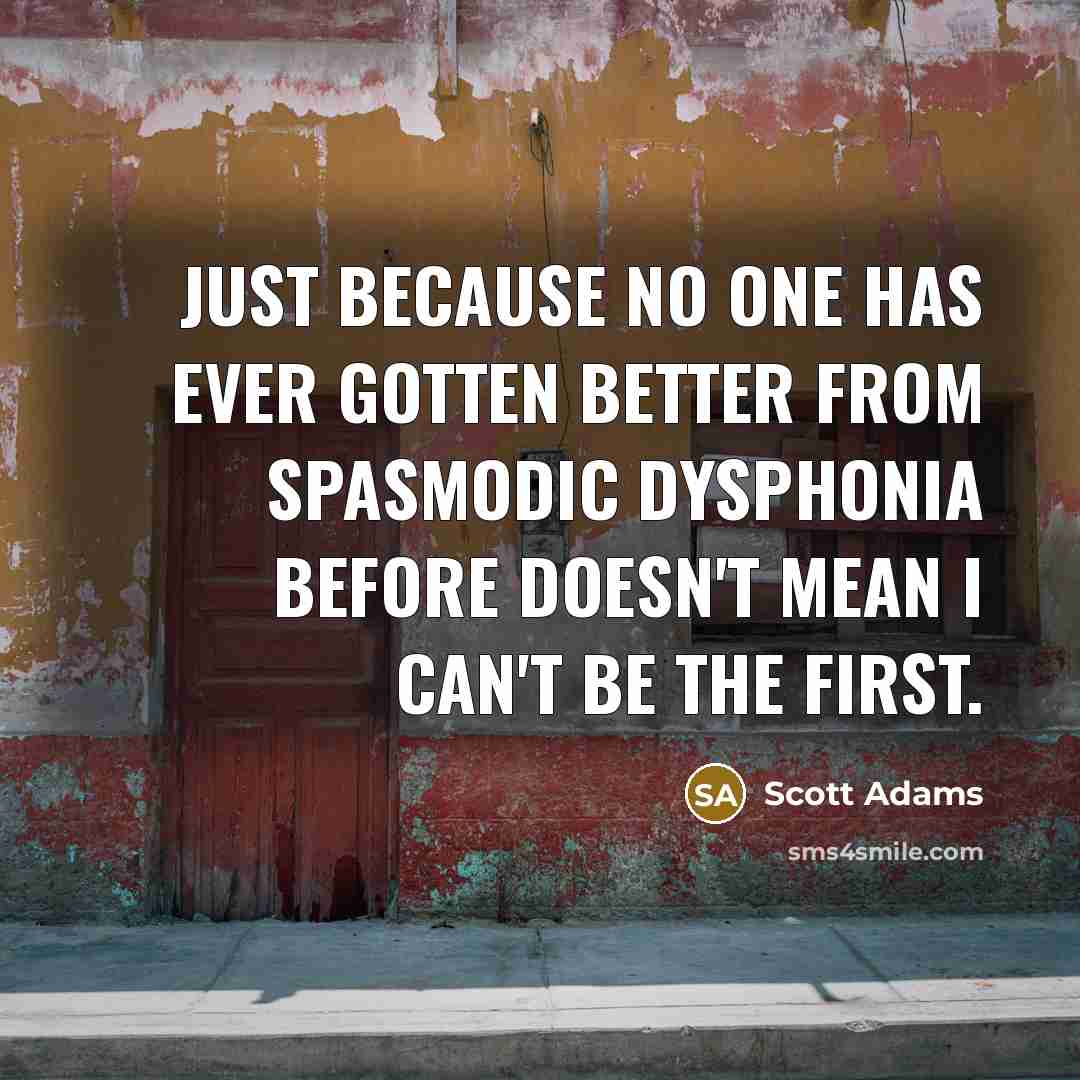 “Just because no one has ever gotten better from Spasmodic…” quote by Scott Adams