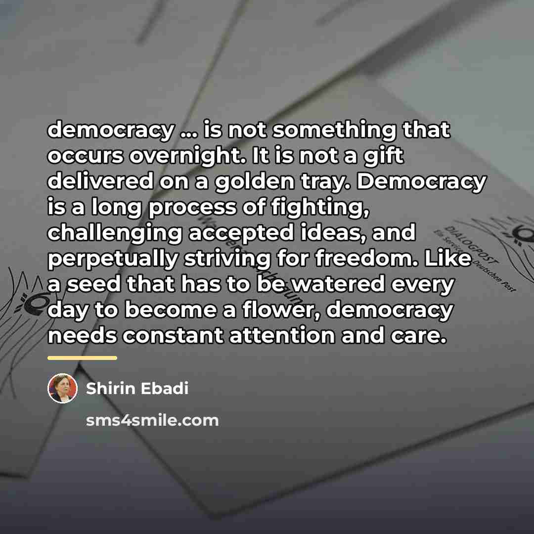 “democracy ... is not something that occurs overnight. It is…” quote by Shirin Ebadi