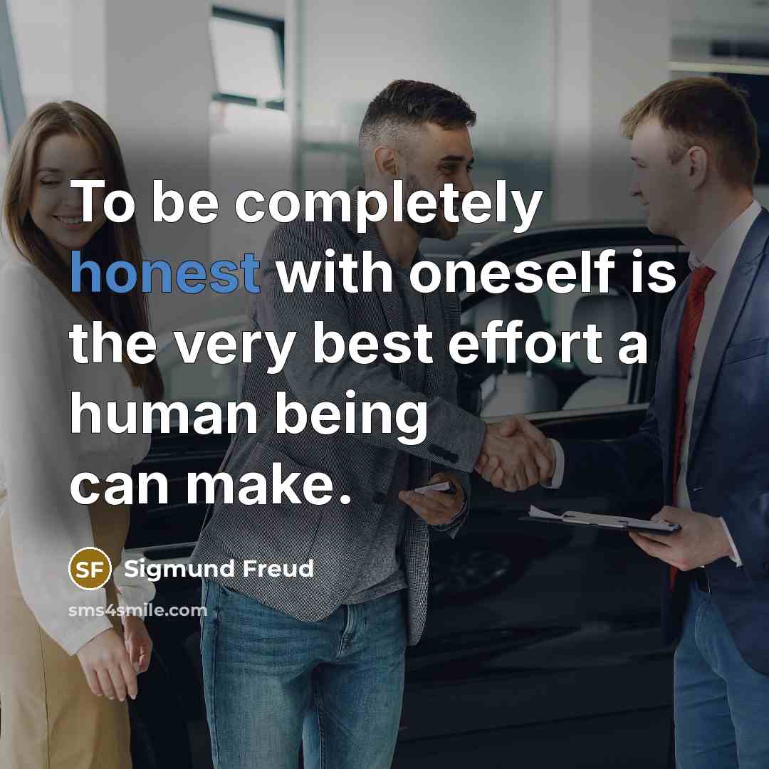 “To be completely honest with oneself is the very best…” quote by Sigmund Freud