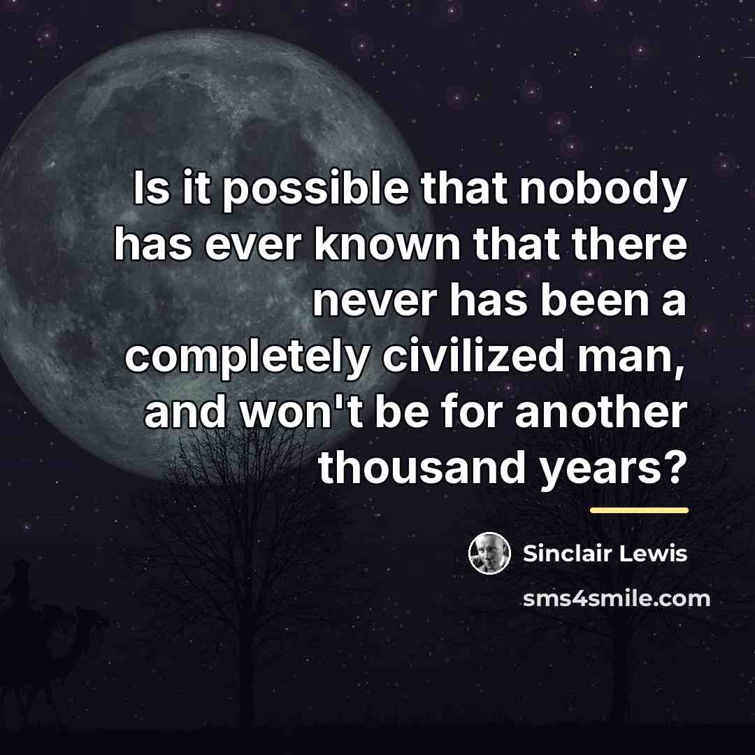 “Is it possible that nobody has ever known that there…” quote by Sinclair Lewis