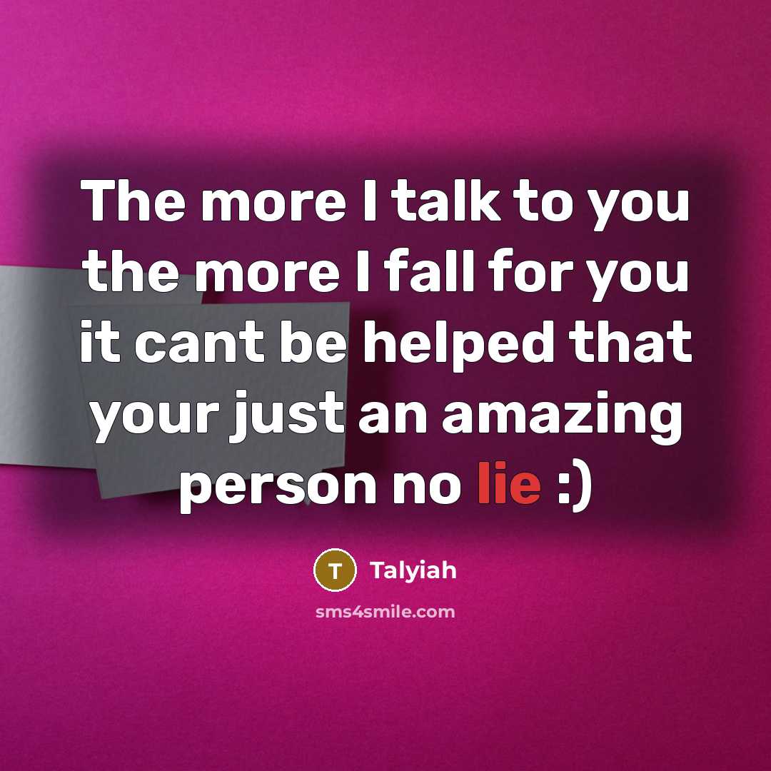 “The more I talk to you the more I fall…” quote by Talyiah