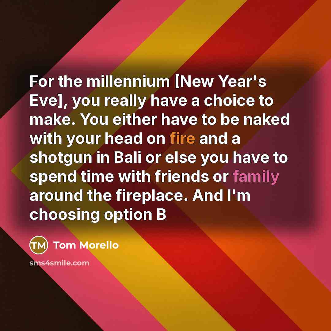 “For the millennium [New Year's Eve], you really have a…” quote by Tom Morello