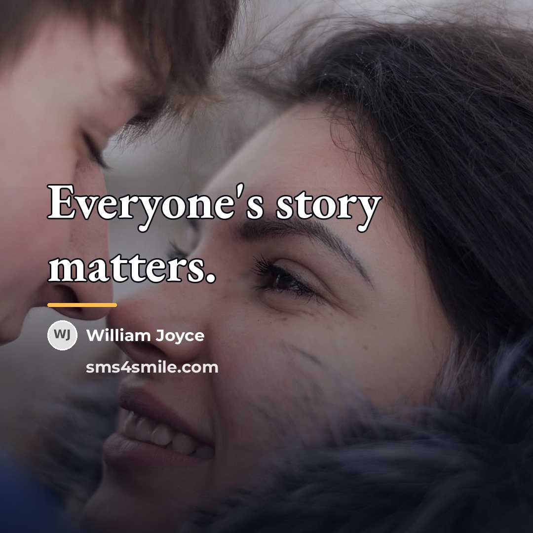 “Everyone's story matters.…” quote by William Joyce
