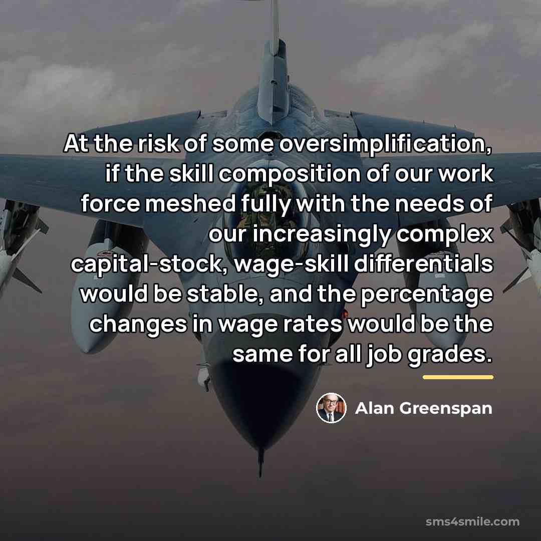 “At the risk of some oversimplification, if the skill composition…” quote by Alan Greenspan