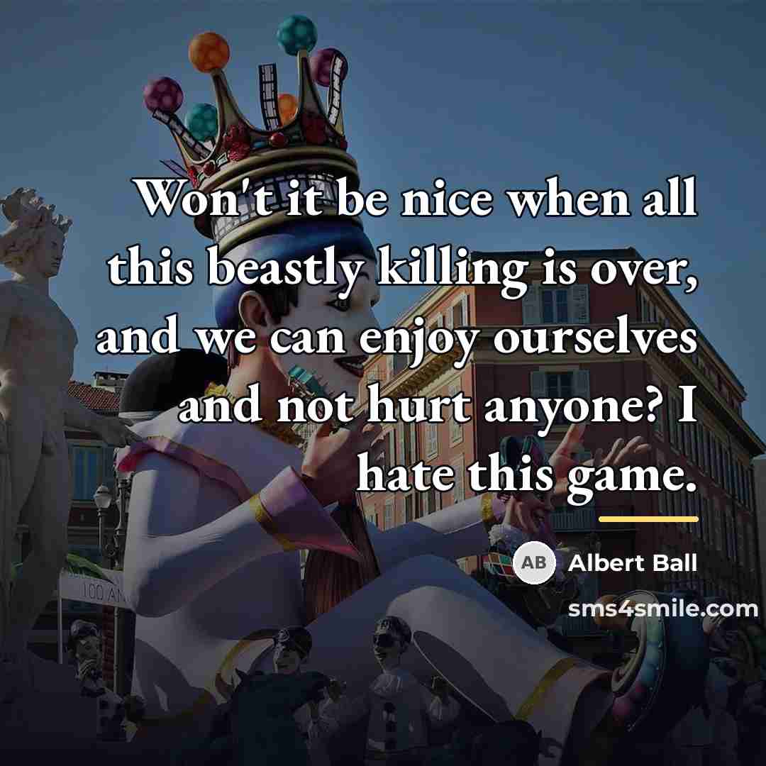 “Won't it be nice when all this beastly killing is…” quote by Albert Ball