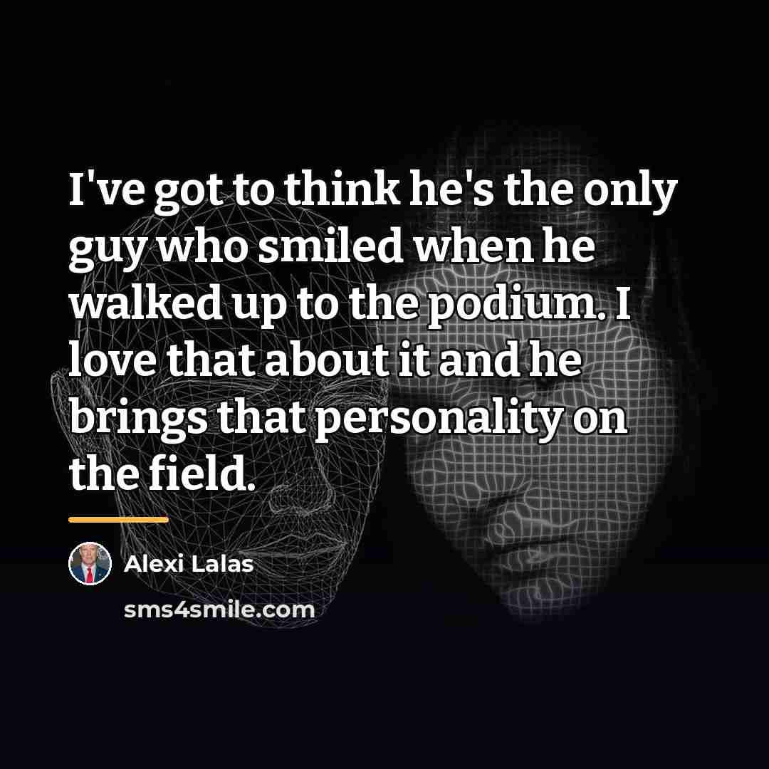 “I've got to think he's the only guy who smiled…” quote by Alexi Lalas