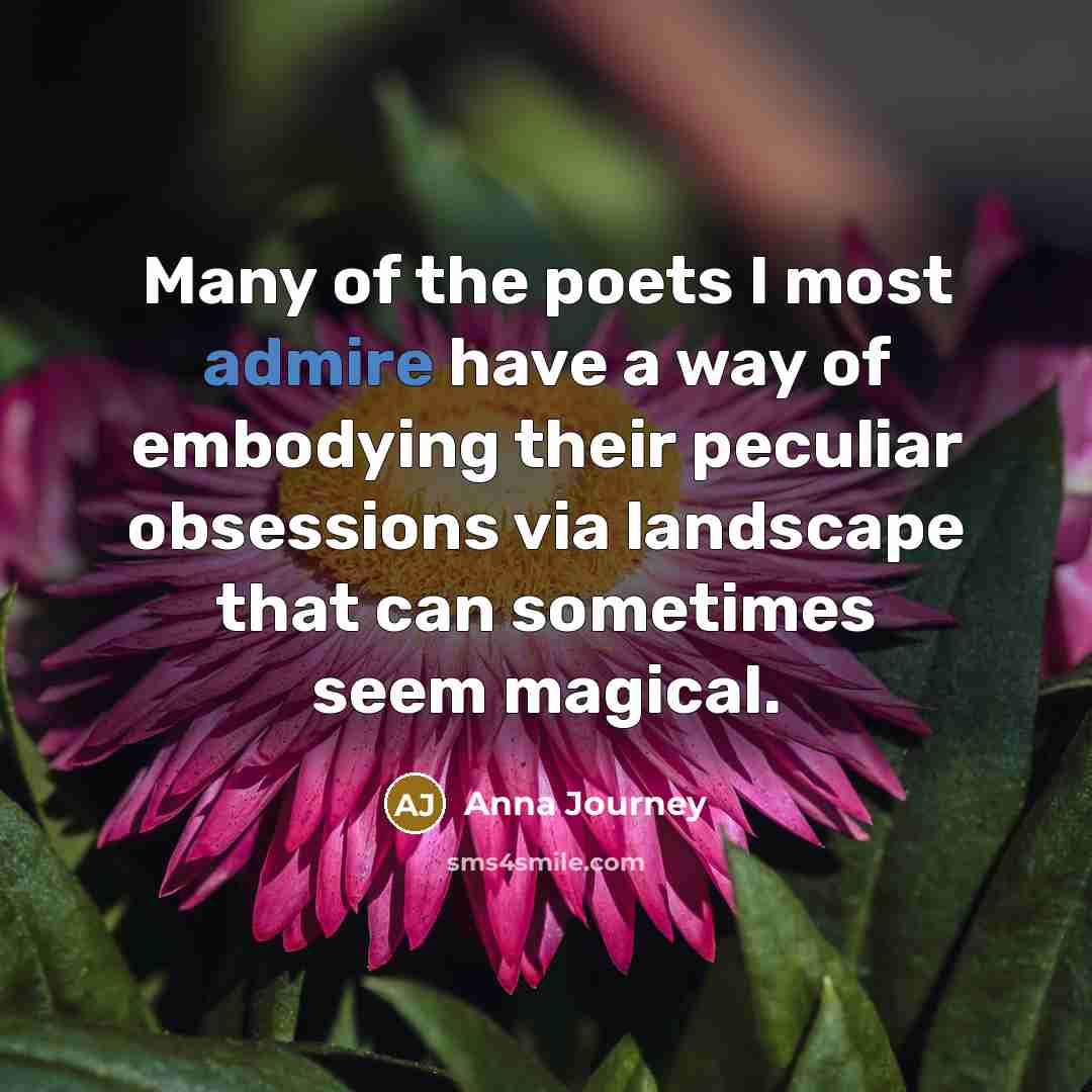 “Many of the poets I most admire have a way…” quote by Anna Journey