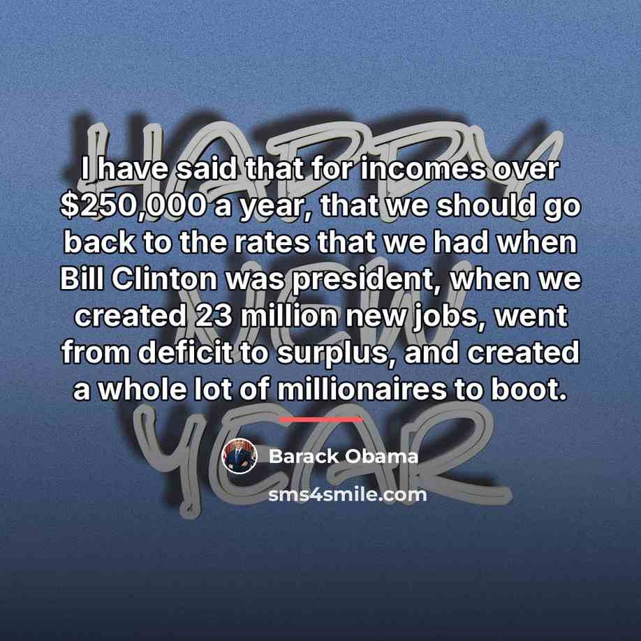 “I have said that for incomes over $250,000 a year,…” quote by Barack Obama