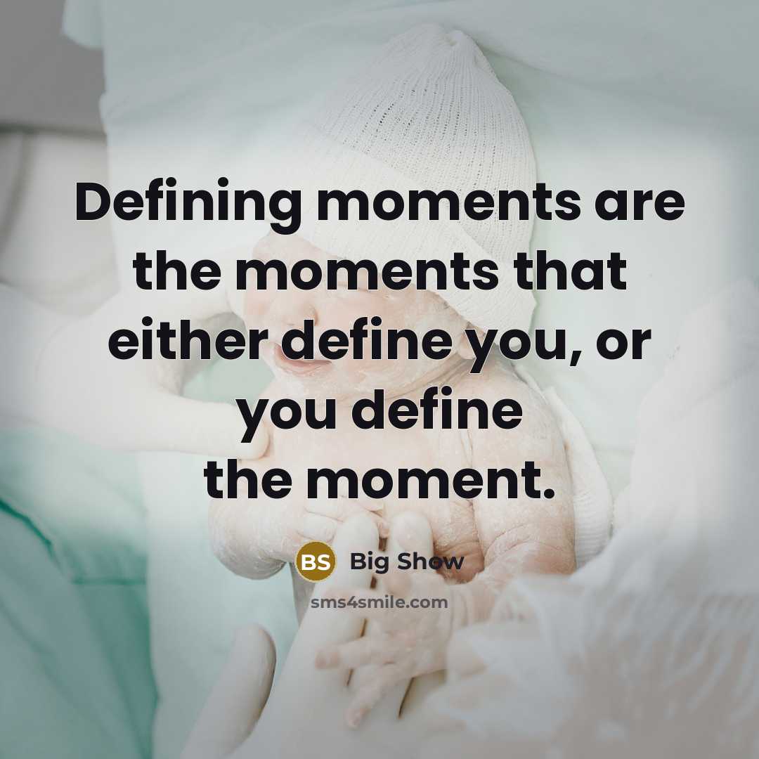 “Defining moments are the moments that either define you, or…” quote by Big Show